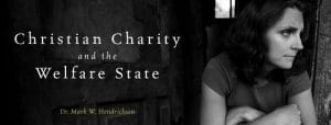 V&V PAPER — Christian Charity and the Welfare State